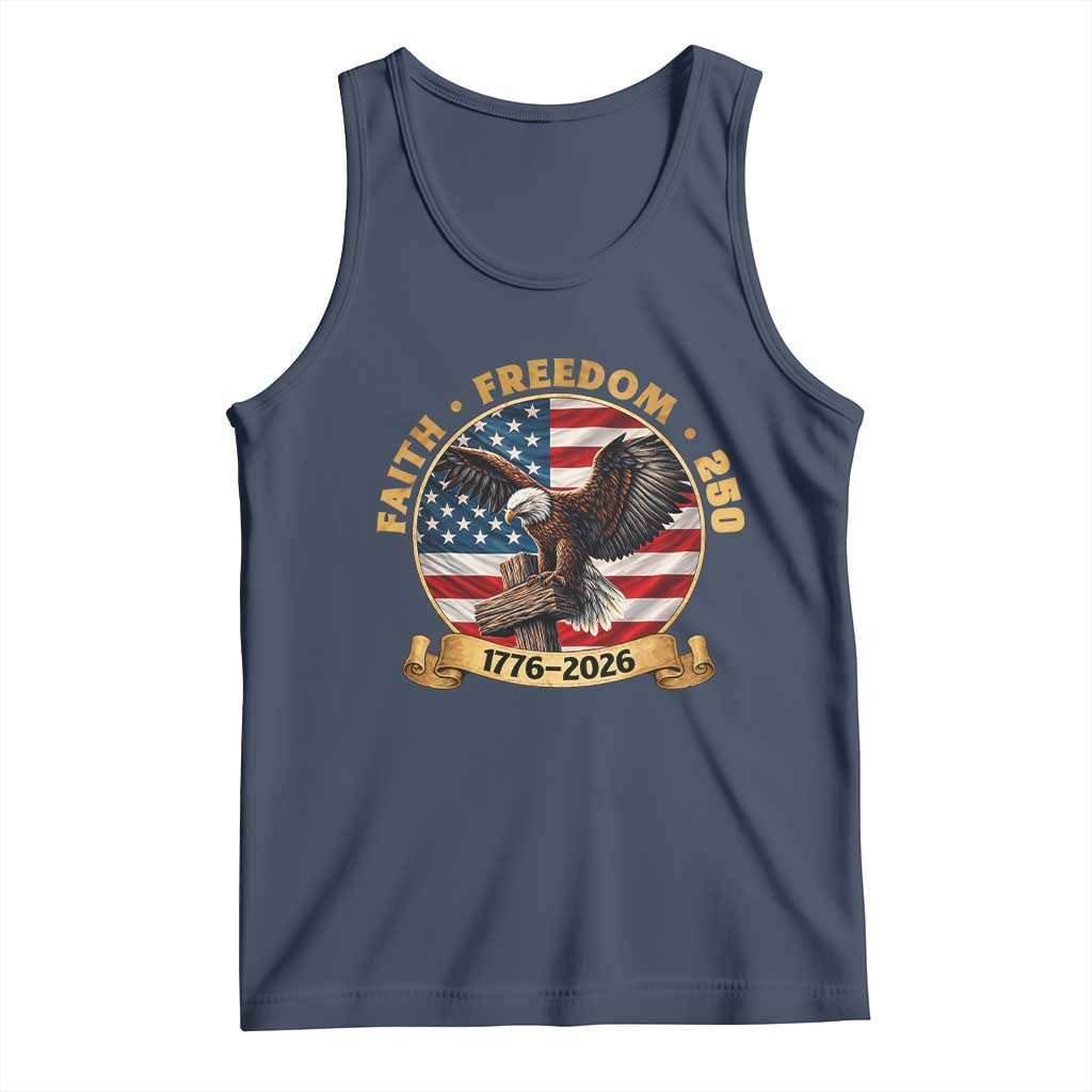 250 Years Faith And Freedom Tank Top Patriotic Eagle Cross American Pride Gift TS12 Navy Print Your Wear
