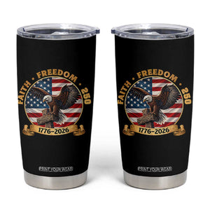 250 Years Faith And Freedom Tumbler Cup Patriotic Eagle Cross American Pride Gift TS12 Black Print Your Wear