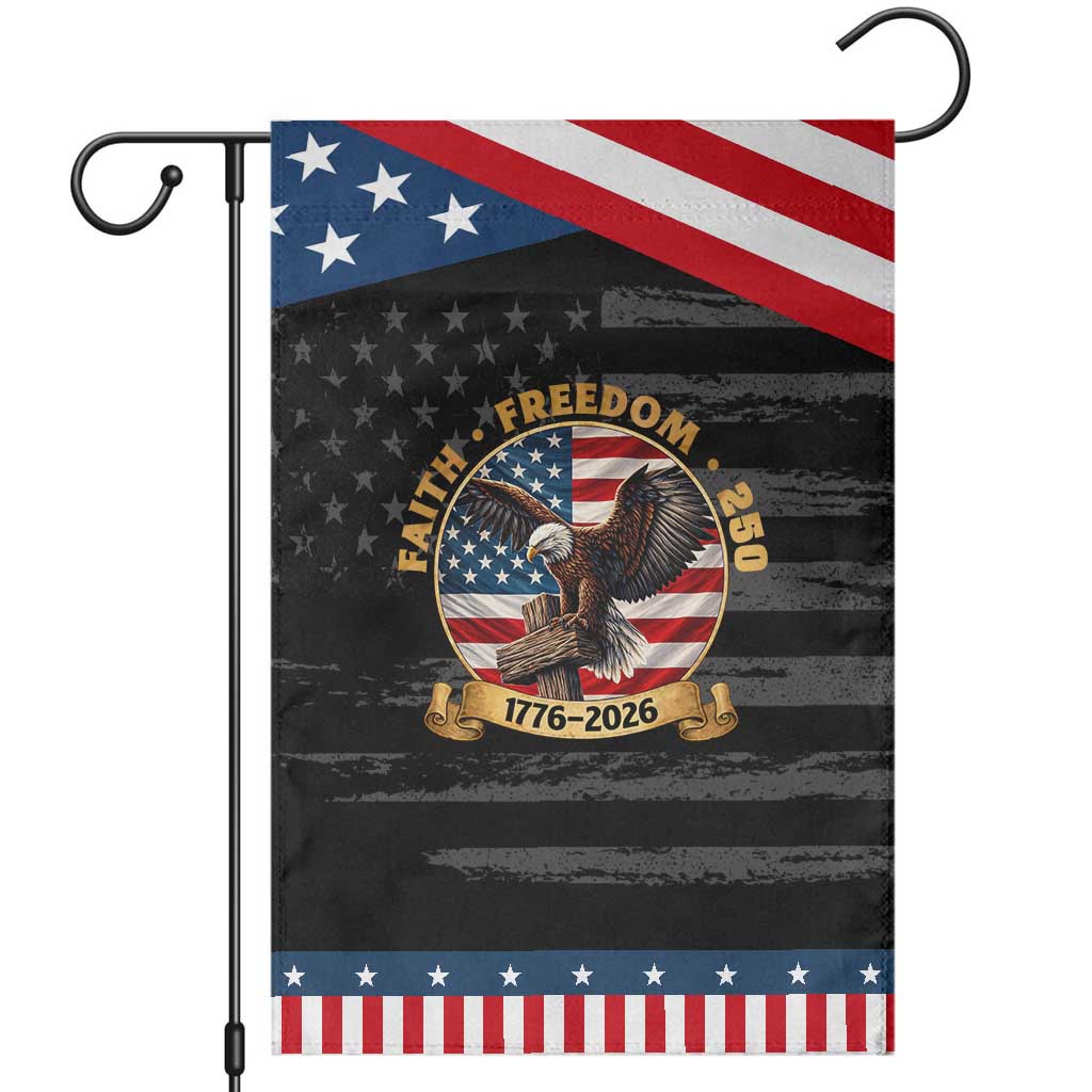 250 Years Faith And Freedom Garden Flag Patriotic Eagle Cross American Pride Gift TS12 Distressed Black Blue Print Your Wear