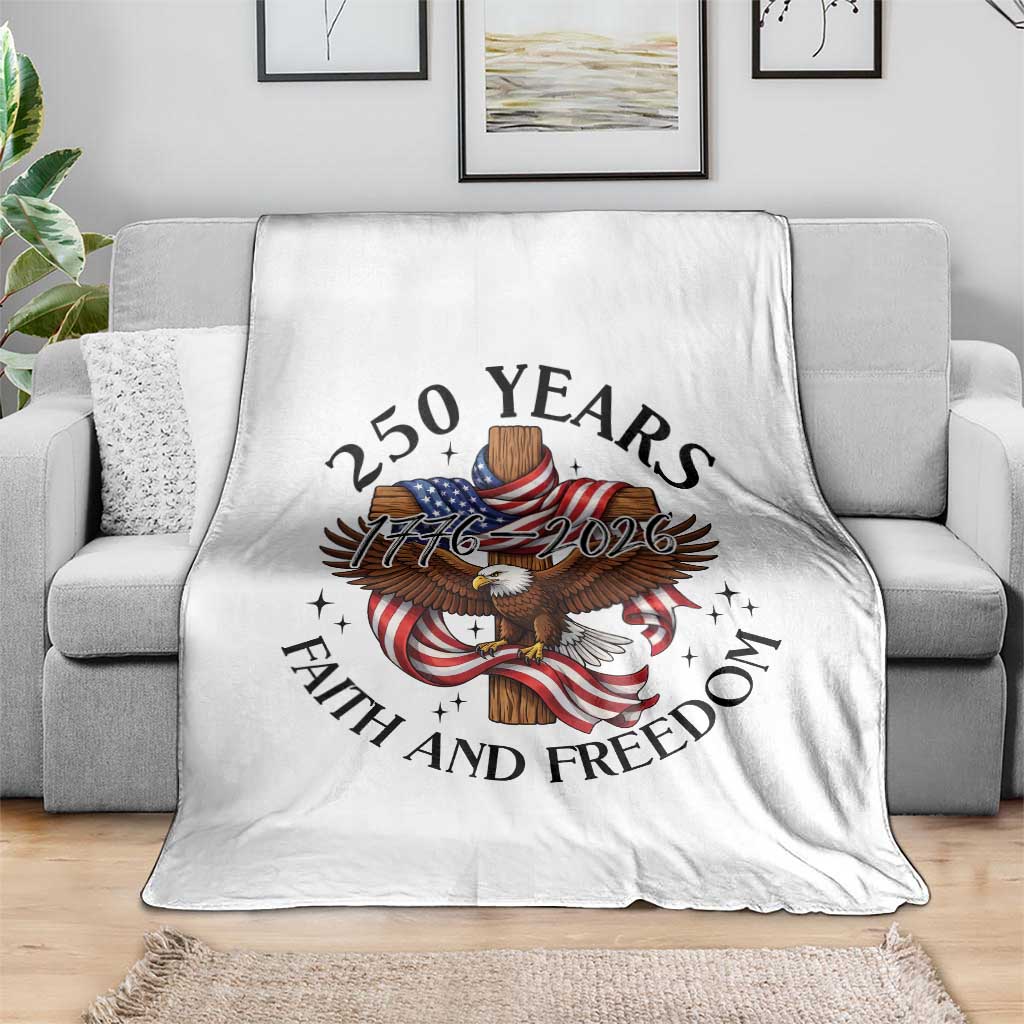 250 Years Faith And Freedom Throw Blanket Patriotic Christian Eagle TS12 Print Your Wear