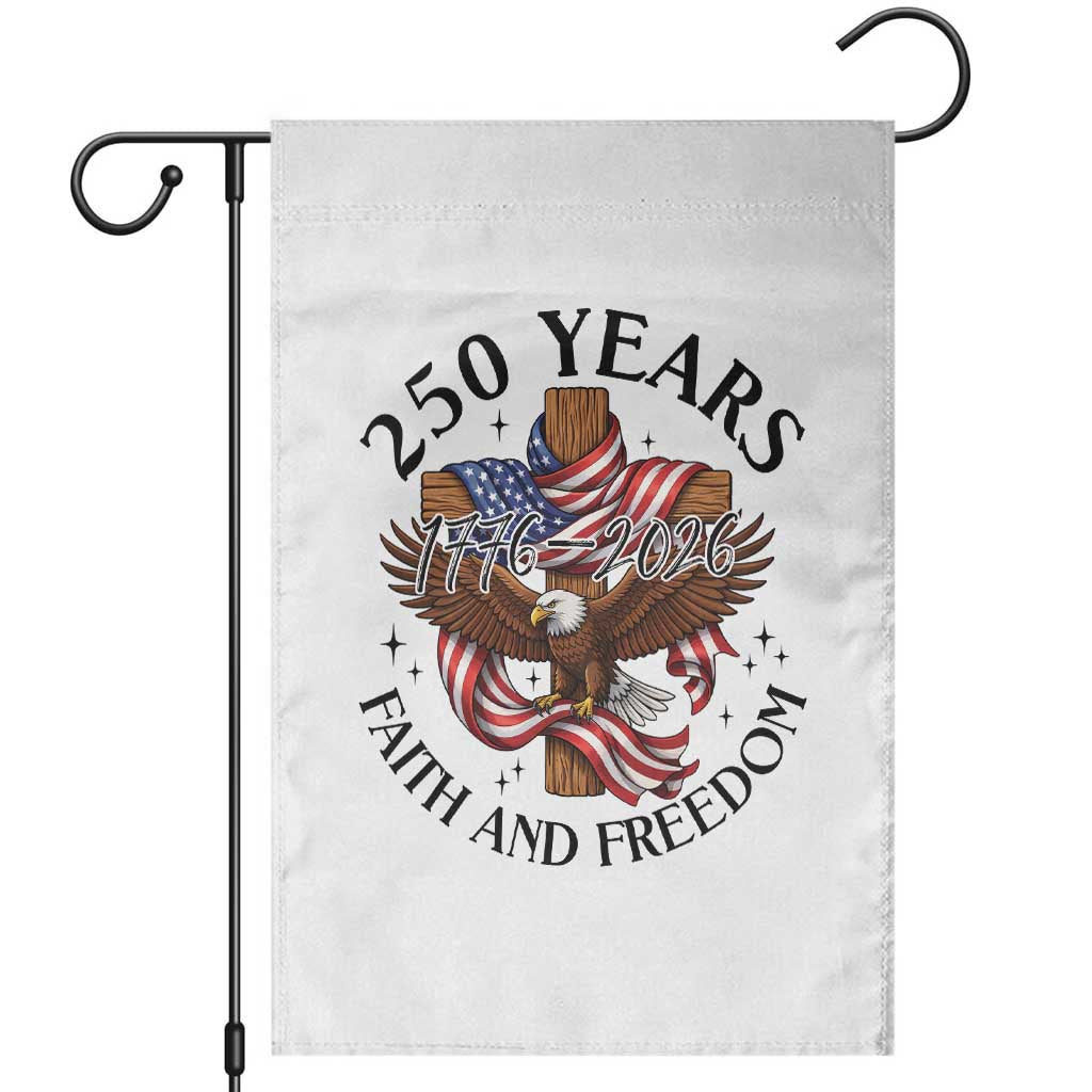 250 Years Faith And Freedom Garden Flag Patriotic Christian Eagle TS12 White Print Your Wear