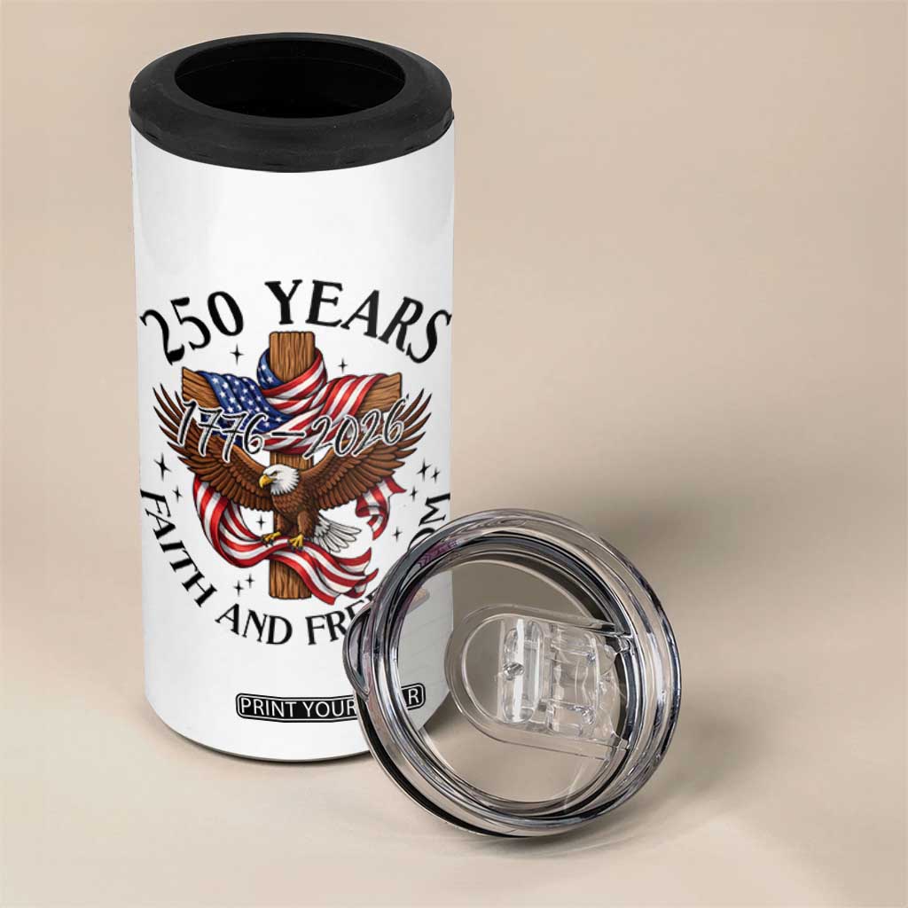 250 Years Faith And Freedom 4 in 1 Can Cooler Tumbler Patriotic Christian Eagle TS12 Print Your Wear