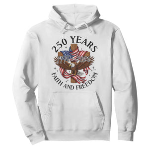 250 Years Faith And Freedom Hoodie Patriotic Christian Eagle TS12 White Print Your Wear