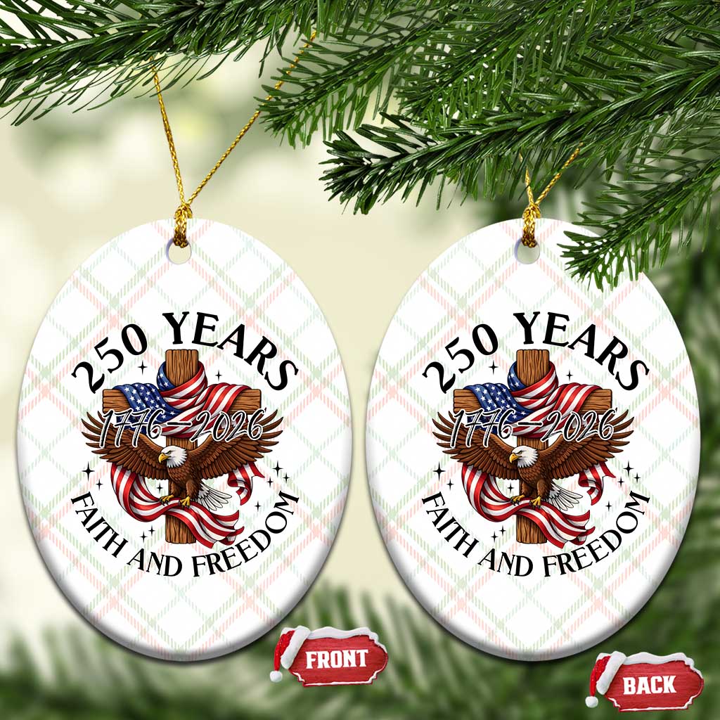 250 Years Faith And Freedom Ceramic Ornament Patriotic Christian Eagle TS12 Print Your Wear