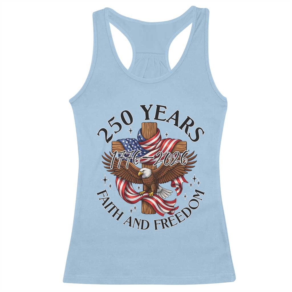 250 Years Faith And Freedom Racerback Tank Top Patriotic Christian Eagle TS12 Light Blue Print Your Wear