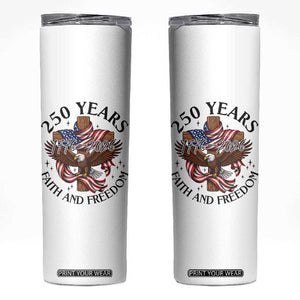 250 Years Faith And Freedom Skinny Tumbler Patriotic Christian Eagle TS12 White Print Your Wear
