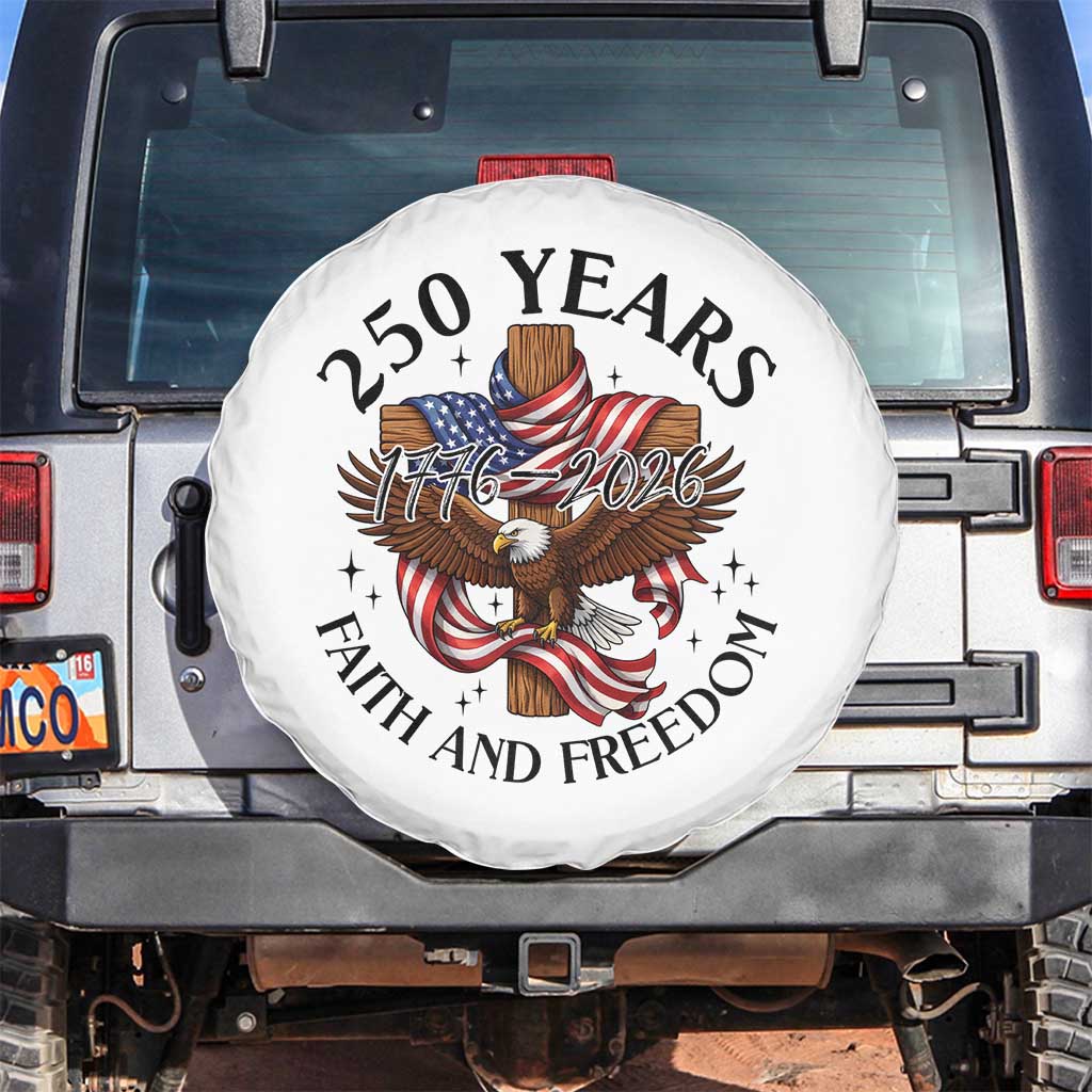250 Years Faith And Freedom Spare Tire Cover Patriotic Christian Eagle TS12 No hole White Print Your Wear