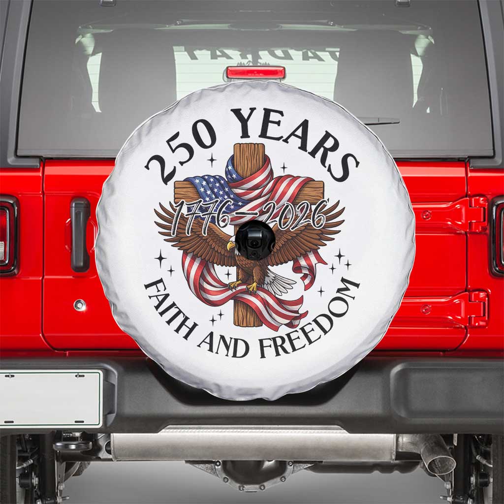 250 Years Faith And Freedom Spare Tire Cover Patriotic Christian Eagle TS12 White Print Your Wear