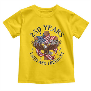 250 Years Faith And Freedom Toddler T Shirt Patriotic Christian Eagle TS12 Daisy Print Your Wear