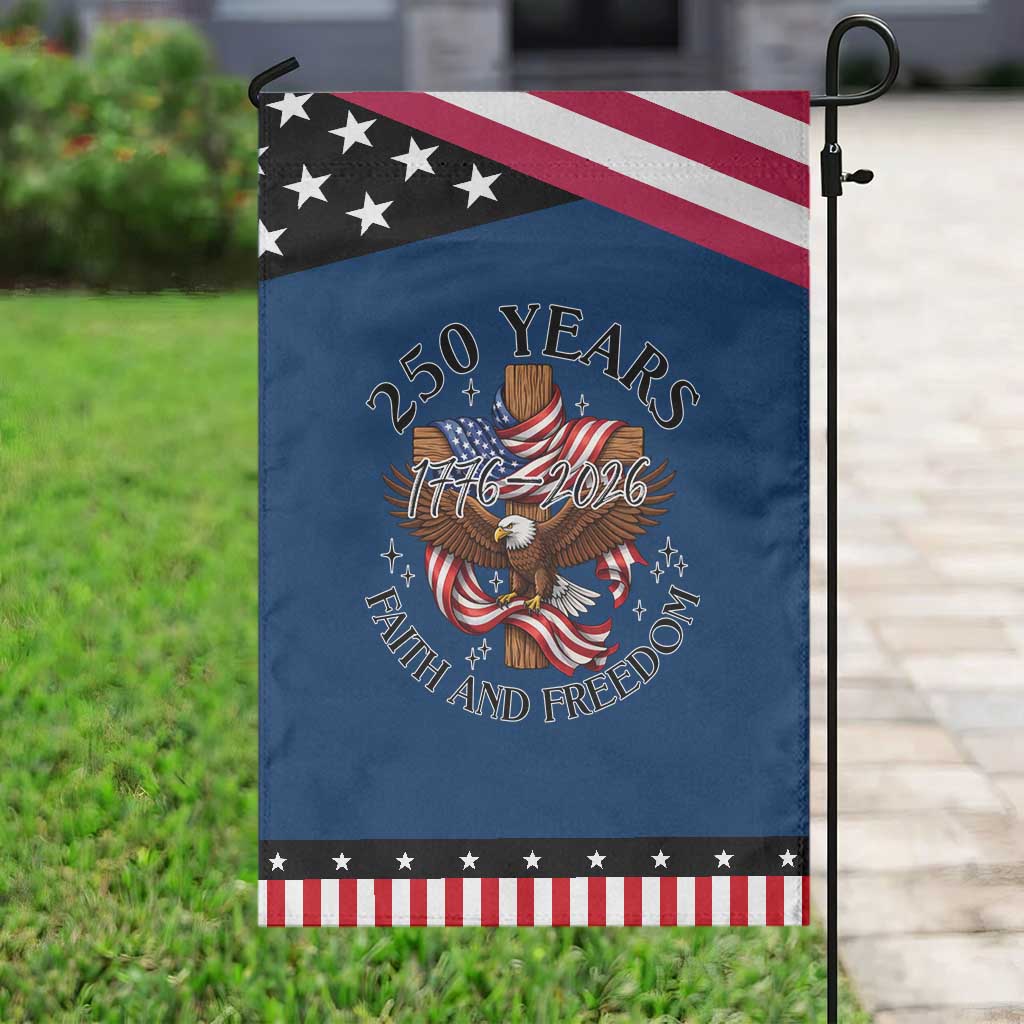 250 Years Faith And Freedom Garden Flag Patriotic Christian Eagle TS12 Classic Blue Black Print Your Wear