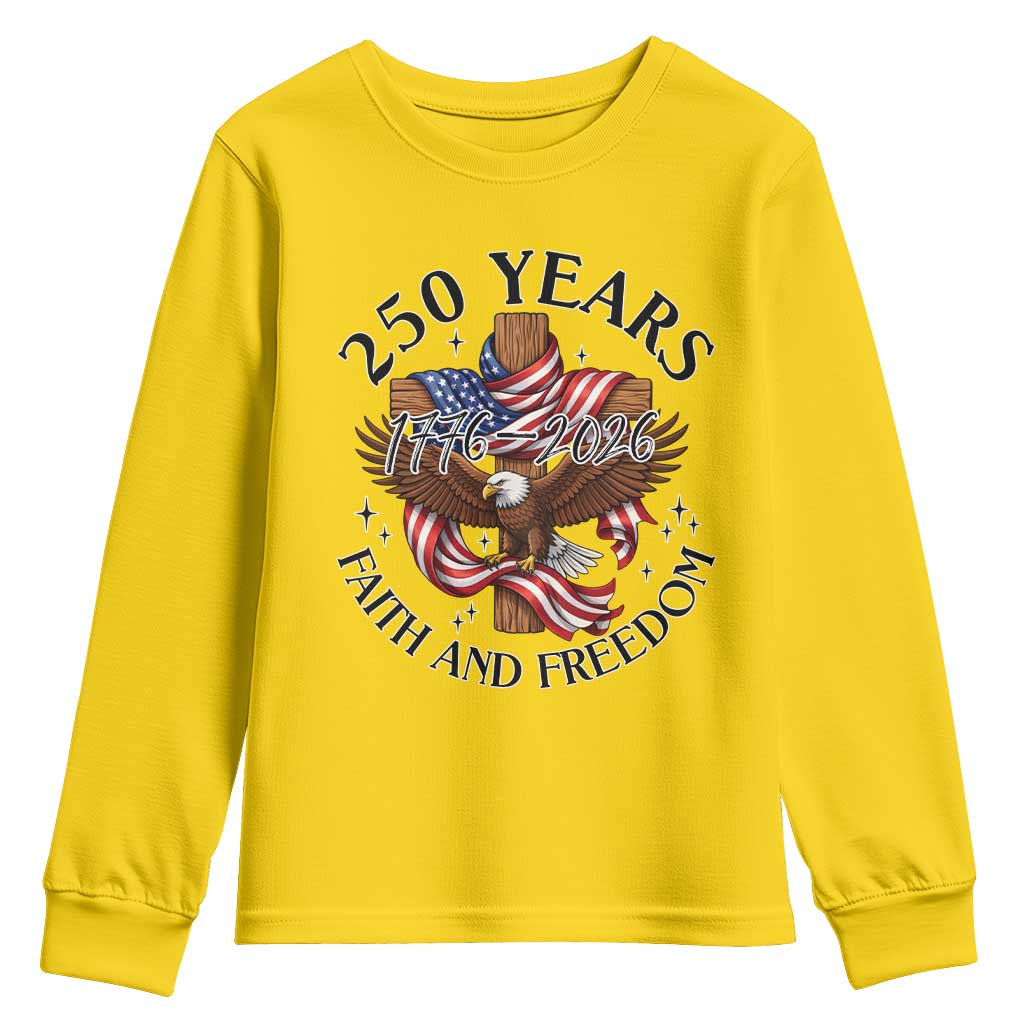 250 Years Faith And Freedom Youth Sweatshirt Patriotic Christian Eagle TS12 Daisy Print Your Wear