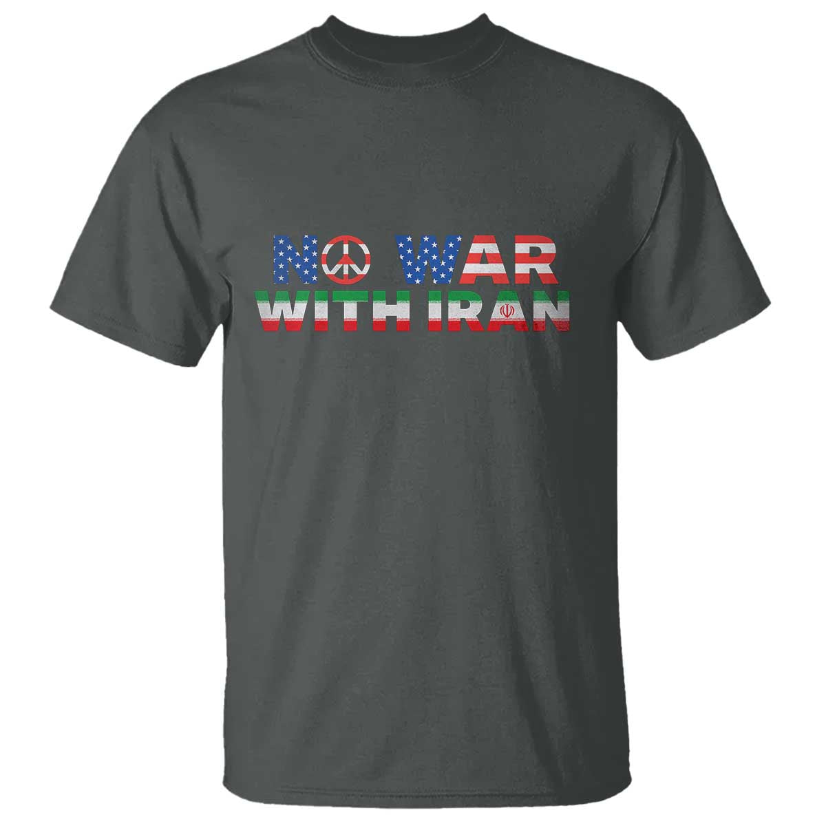 No War USA Iran Flag T Shirt Iranian Freedom Peace Advocate Gift TS12 Dark Heather Print Your Wear