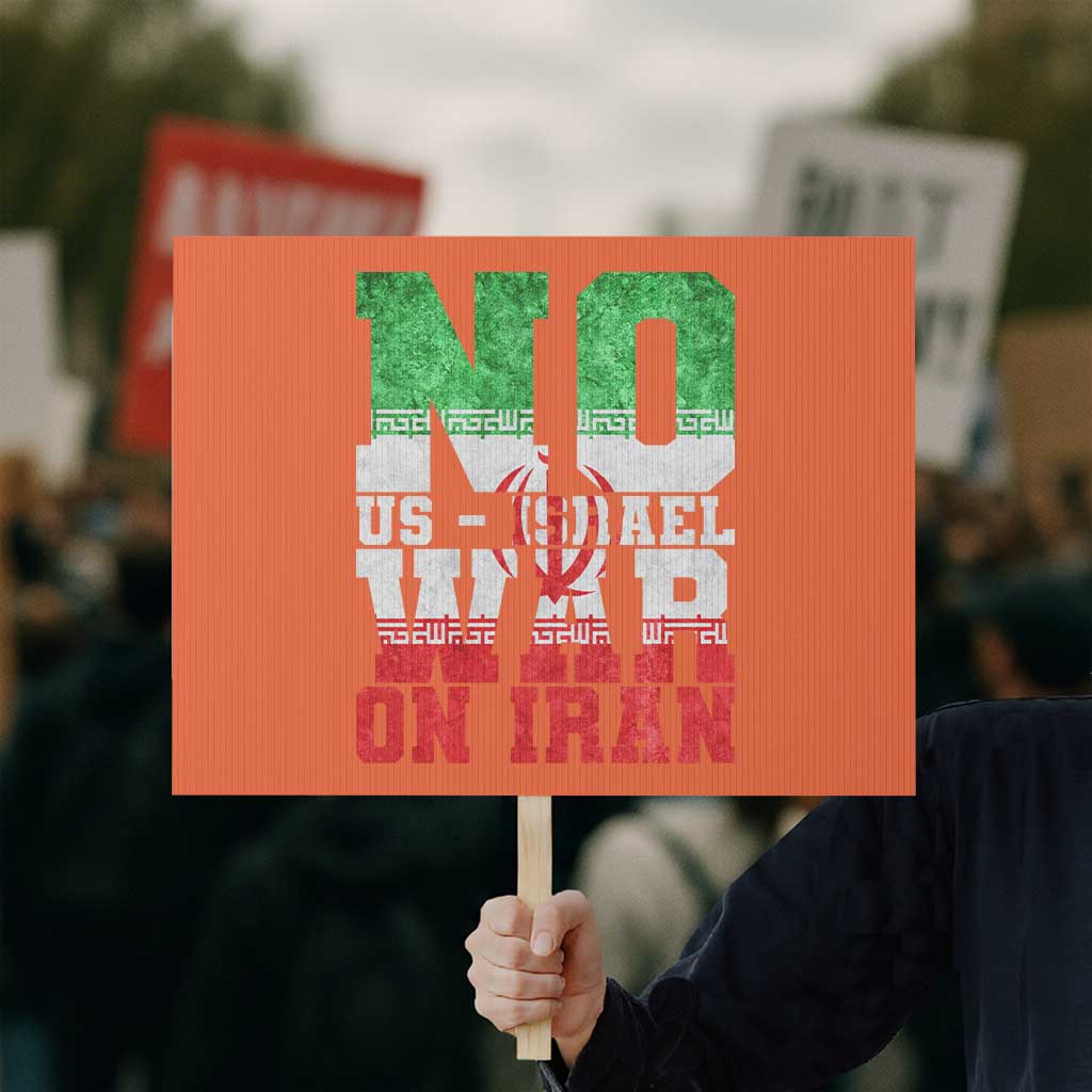 No Us Israel War On Iran Protest Sign Anti War Political Protest Statement TS12 Horizontal 18