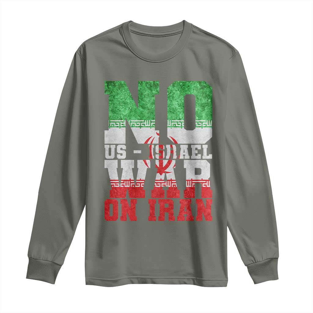 No Us Israel War On Iran Long Sleeve Shirt Anti War Political Protest Statement TS12 Military Green Print Your Wear