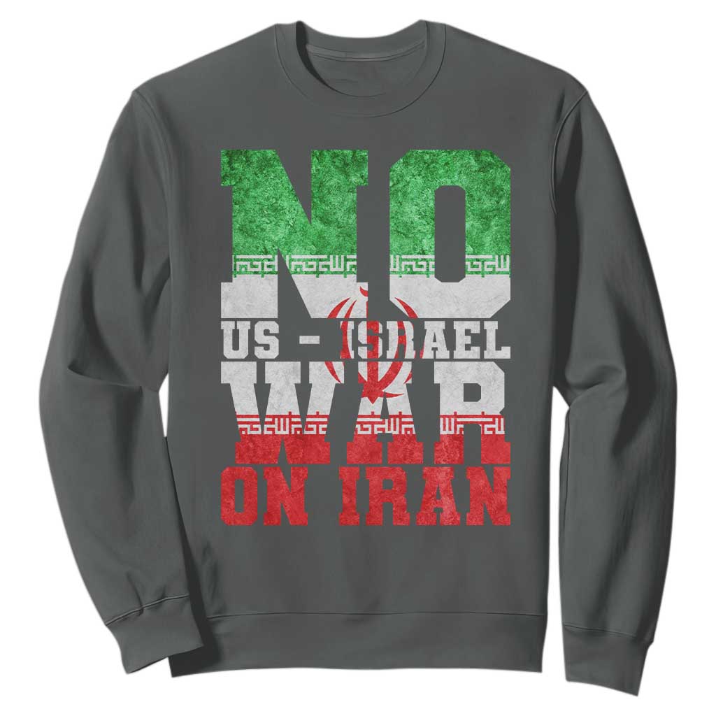 No Us Israel War On Iran Sweatshirt Anti War Political Protest Statement TS12 Dark Heather Print Your Wear