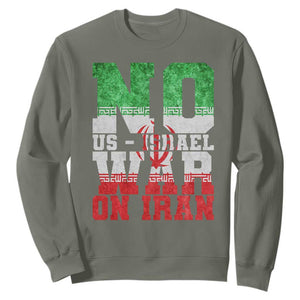 No Us Israel War On Iran Sweatshirt Anti War Political Protest Statement TS12 Military Green Print Your Wear