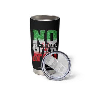 No Us Israel War On Iran Tumbler Cup Anti War Political Protest Statement TS12 Print Your Wear