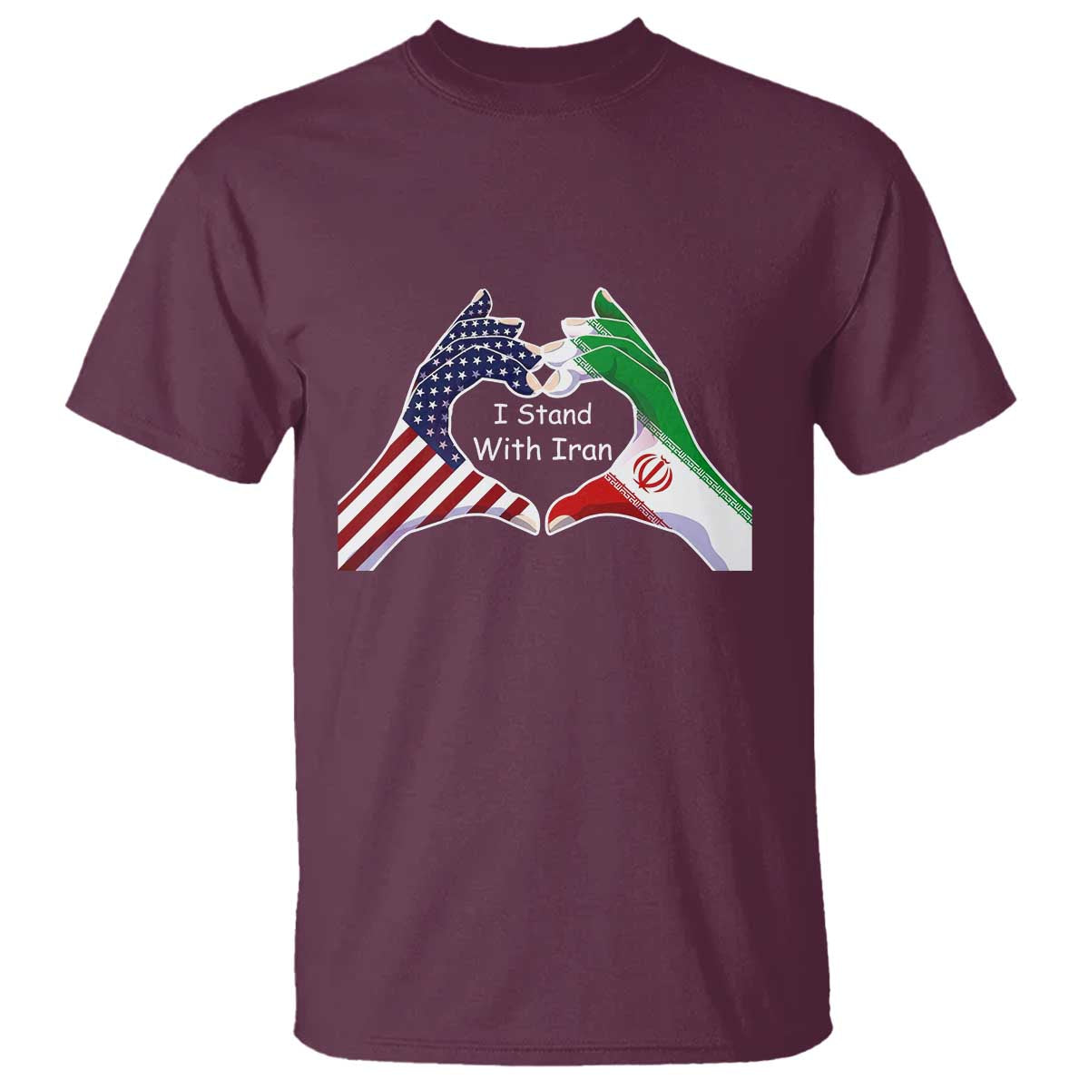 I Stand With Iran T Shirt Support Iranian People For Peace TS12 Maroon Print Your Wear
