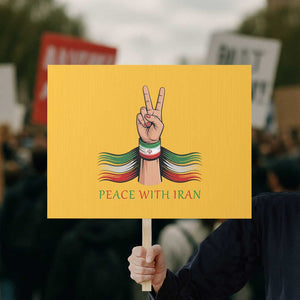 Peace With Iran Protest Sign Support Iranian People For Peace TS12 Horizontal 18" × 24" Yellow Print Your Wear