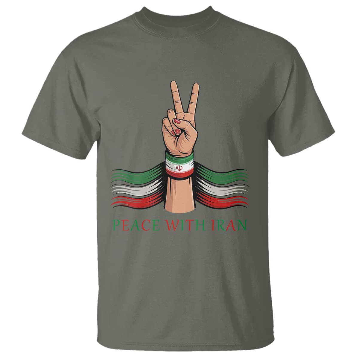 Peace With Iran T Shirt Support Iranian People For Peace TS12 Military Green Print Your Wear