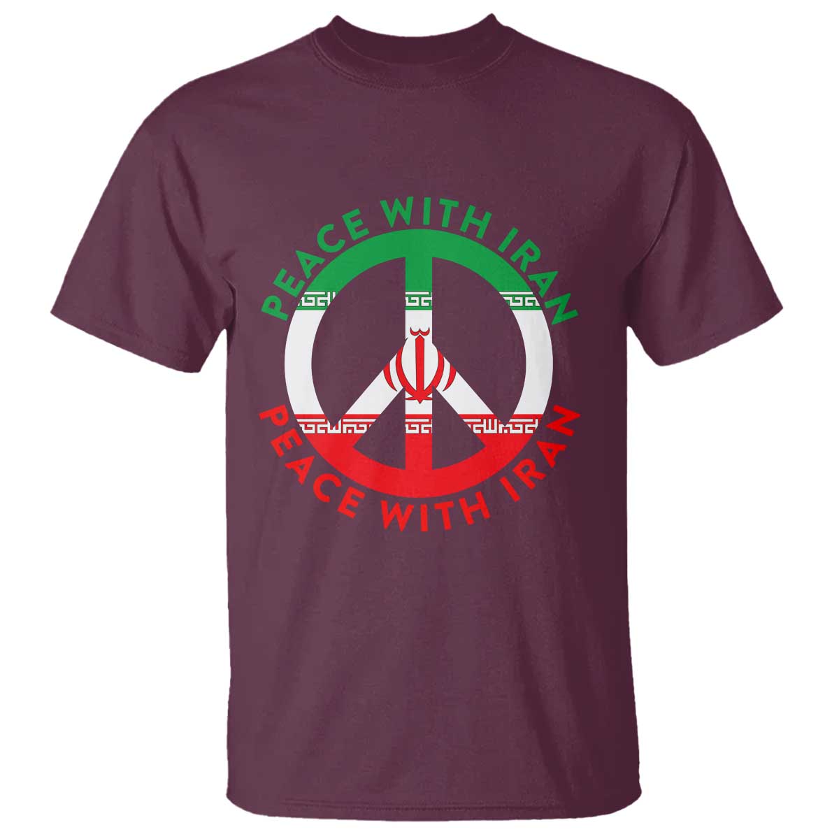Peace With Iran T Shirt Not War In Middle East TS12 Maroon Print Your Wear