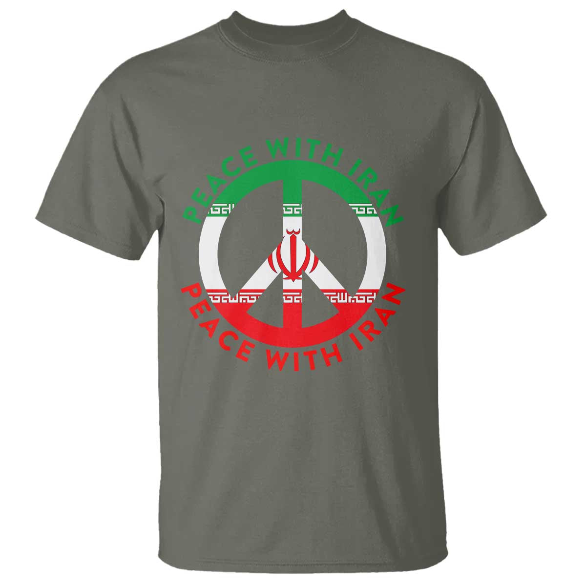Peace With Iran T Shirt Not War In Middle East TS12 Military Green Print Your Wear