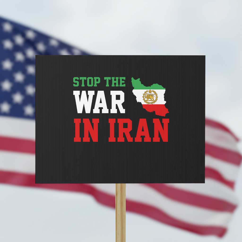 Stop The War In Iran Protest Sign Iran Freedom Protest TS12 Horizontal 18