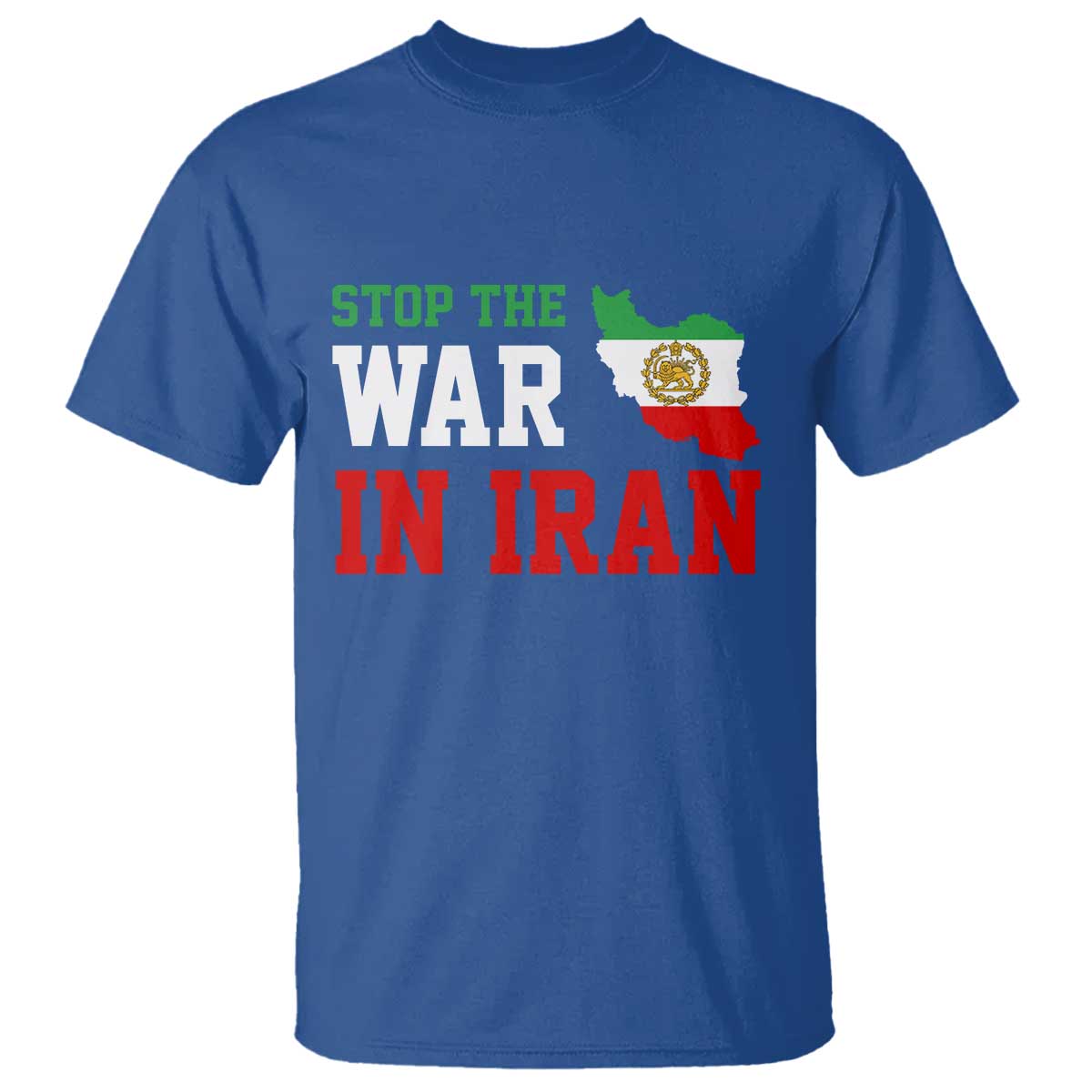 Stop The War In Iran T Shirt Iran Freedom Protest TS12 Royal Blue Print Your Wear