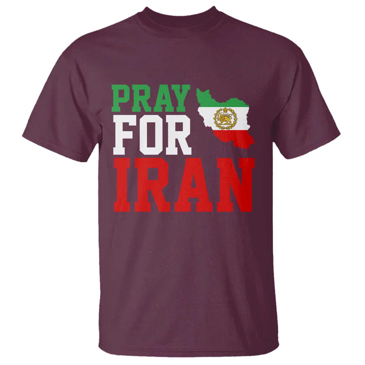 Pray For Iran T Shirt Anti War Protest Apparel Gift TS12 Maroon Print Your Wear
