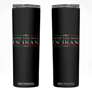 Stop The War In Iran Skinny Tumbler Anti War Protest TS12 Black Print Your Wear