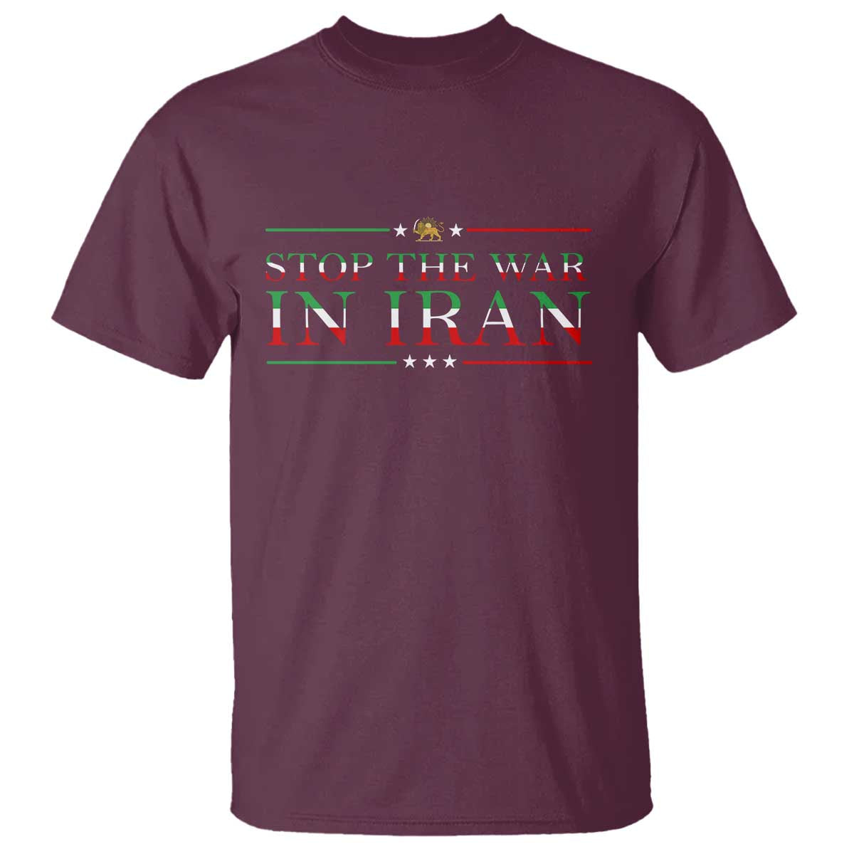 Stop The War In Iran T Shirt Anti War Protest TS12 Maroon Print Your Wear