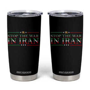 Stop The War In Iran Tumbler Cup Anti War Protest TS12 Black Print Your Wear