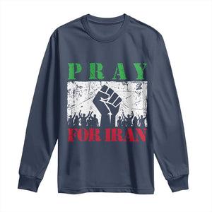 Pray For Iran Long Sleeve Shirt Support Iranian People Peace TS12 Navy Print Your Wear