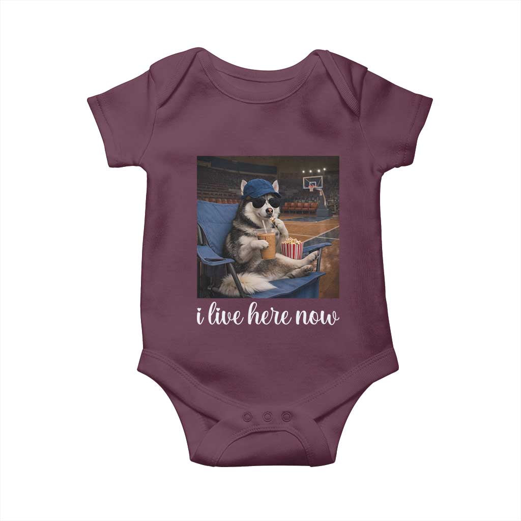 Funny Sarcastic Husky Basketball Baby Onesie I Live Here Now TS12 Maroon Print Your Wear
