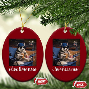 Funny Sarcastic Husky Basketball Ceramic Ornament I Live Here Now TS12 Print Your Wear