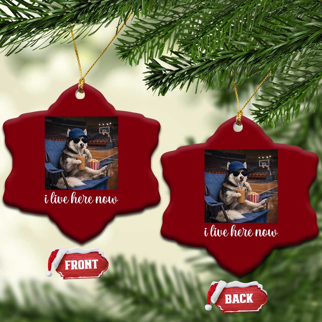 Funny Sarcastic Husky Basketball Ceramic Ornament I Live Here Now TS12 Print Your Wear