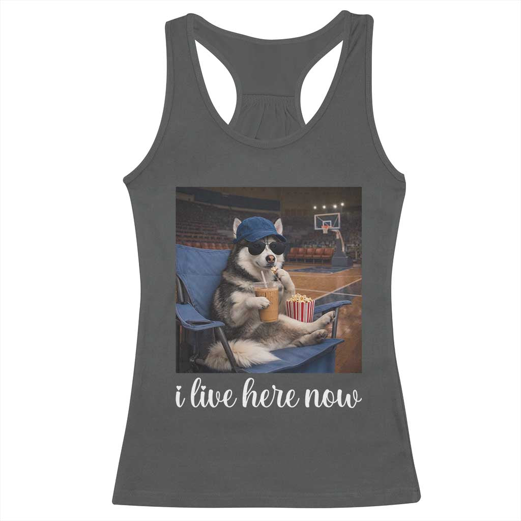 Funny Sarcastic Husky Basketball Racerback Tank Top I Live Here Now TS12 Dark Heather Print Your Wear