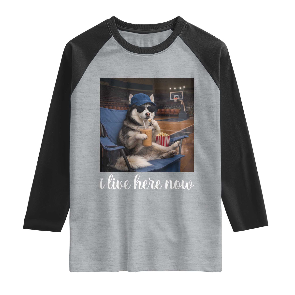 Funny Sarcastic Husky Basketball Raglan Shirt I Live Here Now TS12 Heather Gray Black Print Your Wear