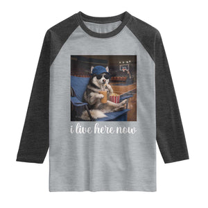 Funny Sarcastic Husky Basketball Raglan Shirt I Live Here Now TS12 Heather Gray Heather Charcoal Print Your Wear