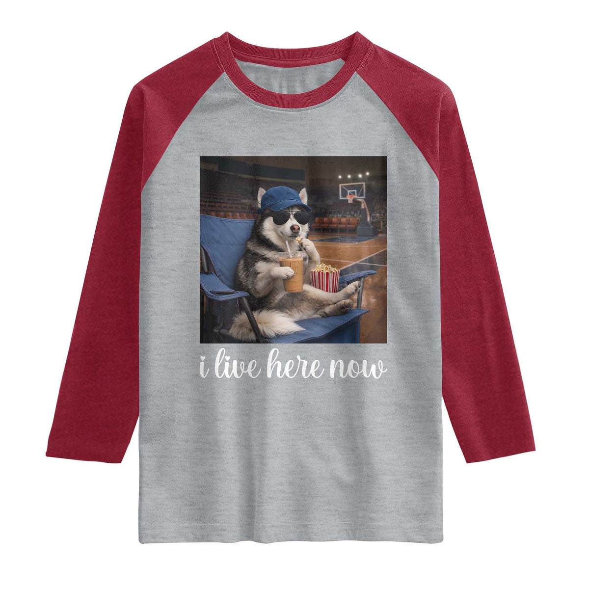 Funny Sarcastic Husky Basketball Raglan Shirt I Live Here Now TS12 Heather Gray Heather Red Print Your Wear