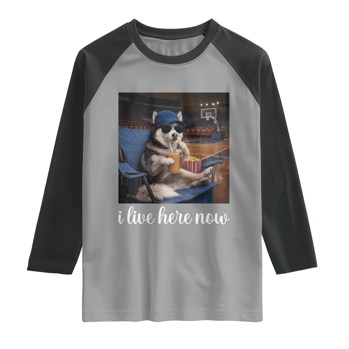 Funny Sarcastic Husky Basketball Raglan Shirt I Live Here Now TS12 Sport Gray Black Print Your Wear