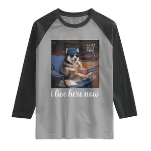 Funny Sarcastic Husky Basketball Raglan Shirt I Live Here Now TS12 Sport Gray Black Print Your Wear