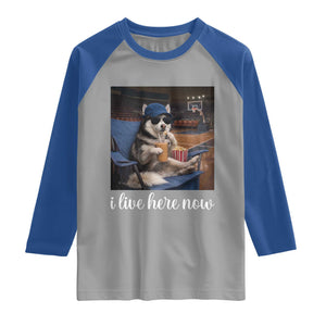 Funny Sarcastic Husky Basketball Raglan Shirt I Live Here Now TS12 Sport Gray Royal Print Your Wear