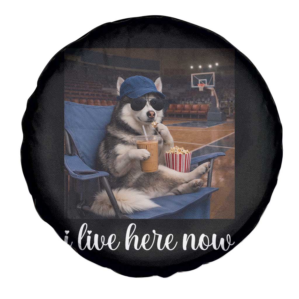 Funny Sarcastic Husky Basketball Spare Tire Cover I Live Here Now TS12 Print Your Wear