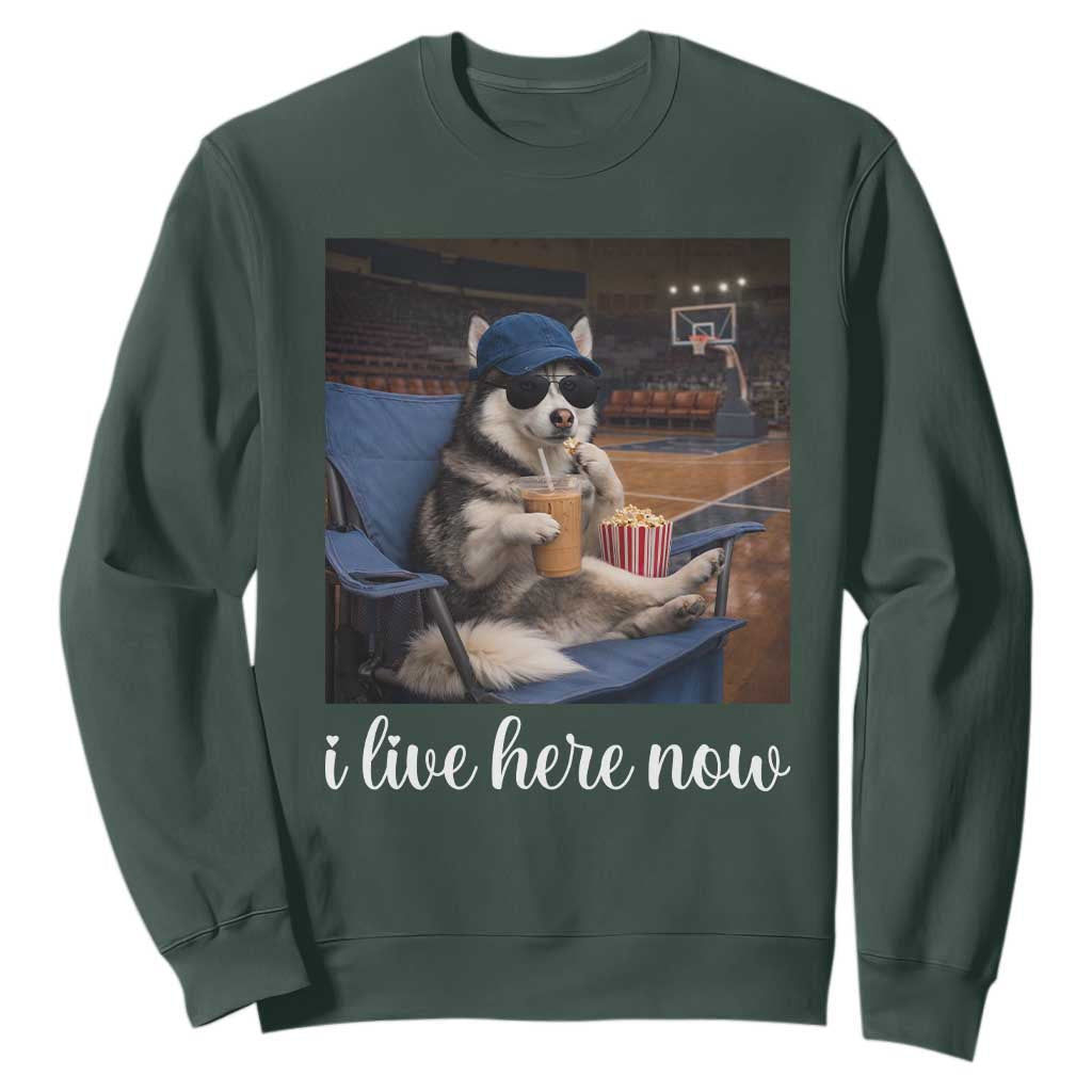 Funny Sarcastic Husky Basketball Sweatshirt I Live Here Now TS12 Dark Forest Green Print Your Wear