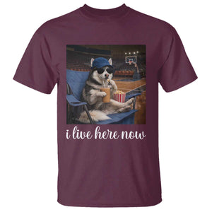 Funny Sarcastic Husky Basketball T Shirt I Live Here Now TS12 Maroon Print Your Wear