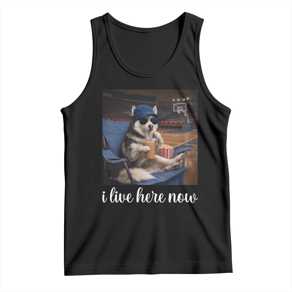 Funny Sarcastic Husky Basketball Tank Top I Live Here Now TS12 Black Print Your Wear