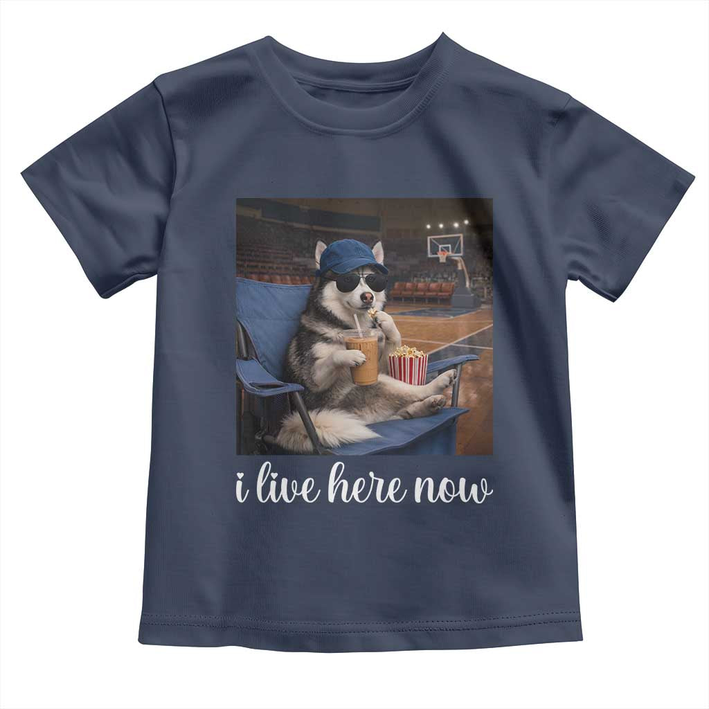 Funny Sarcastic Husky Basketball Toddler T Shirt I Live Here Now TS12 Navy Print Your Wear