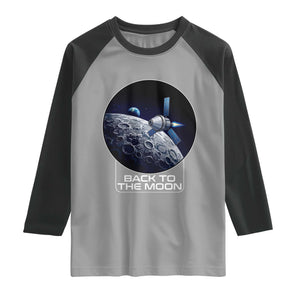 Back To The Moon Raglan Shirt Lunar Mission Astronaut Space Lover TS12 Sport Gray Black Print Your Wear