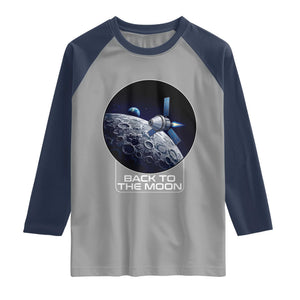 Back To The Moon Raglan Shirt Lunar Mission Astronaut Space Lover TS12 Sport Gray Navy Print Your Wear